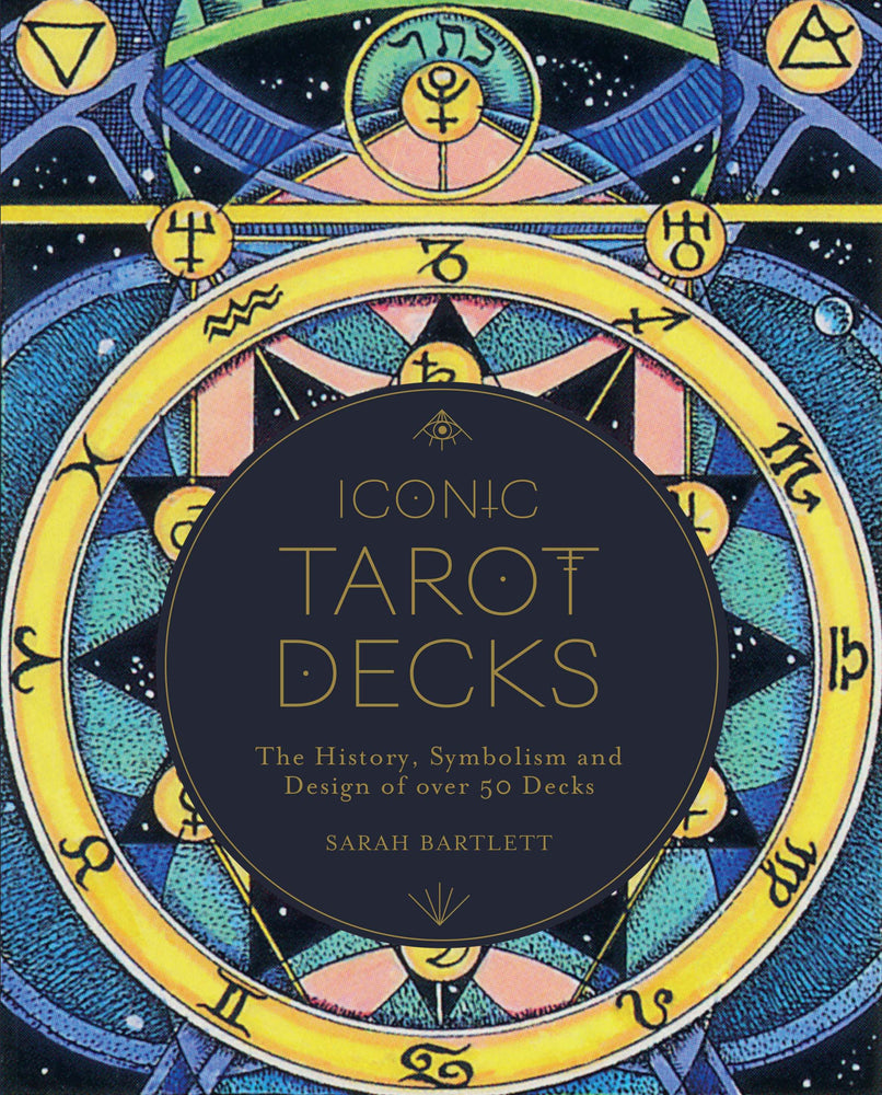 Iconic Tarot Decks book cover - A captivating and mysterious design featuring tarot cards. The title and author, Sarah Bartlett, are prominent. The book promises to unveil the secrets, scandals, truths, and mysteries behind over 50 iconic tarot decks.