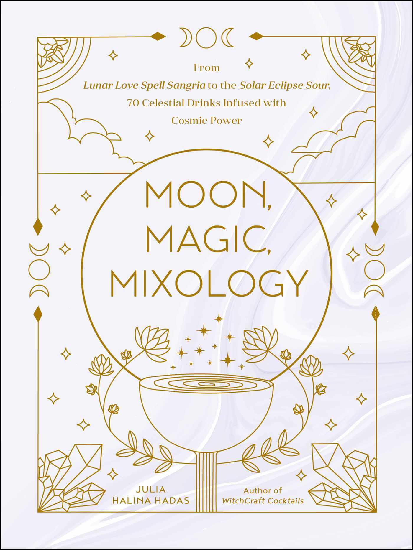 Book cover image: "Moon, Magic, Mixology" featuring celestial and lunar-themed design. The book offers 70 recipes for lunar-inspired cocktails, combining alcohol with magical tools like crystals, candles, herbs, aromatherapy, and meditations. Author Julia Halina Hadas, a practicing witch and craft cocktail enthusiast, shares her expertise in crafting magical drinks. Hardcover, 240 pages, full-color photos included.